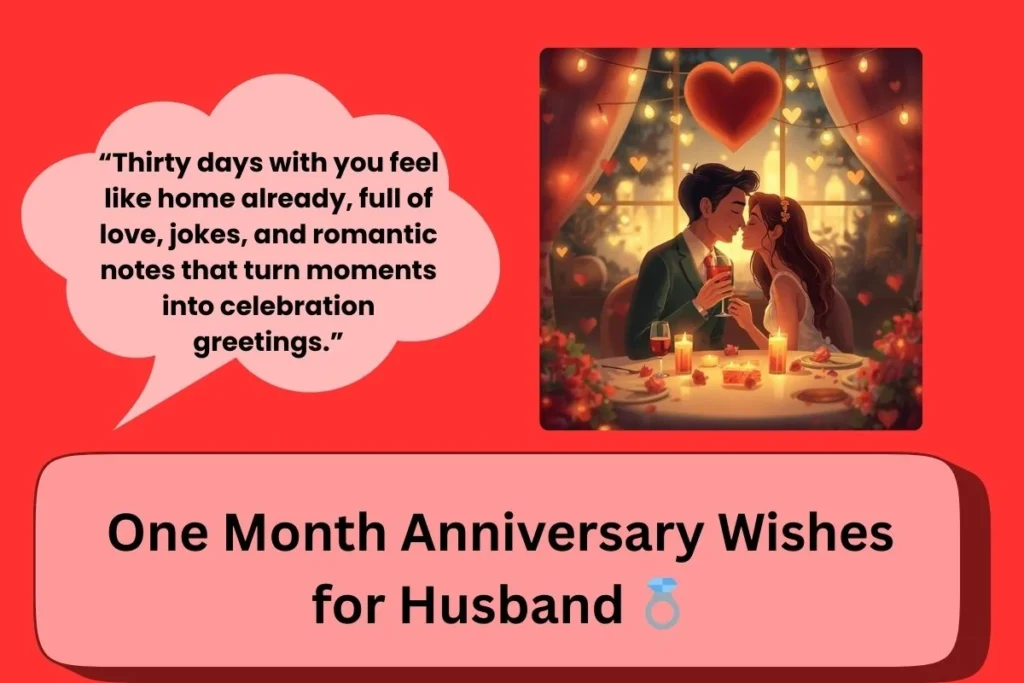 One Month Anniversary Wishes Husband