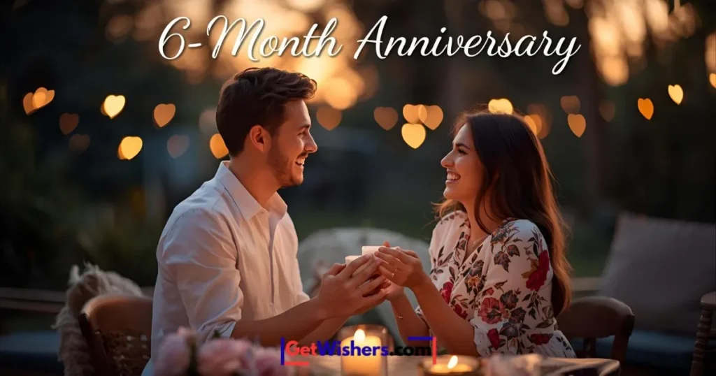 6 Month Anniversary wishes