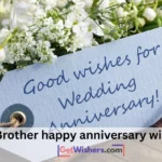 Brother happy anniversary wishes