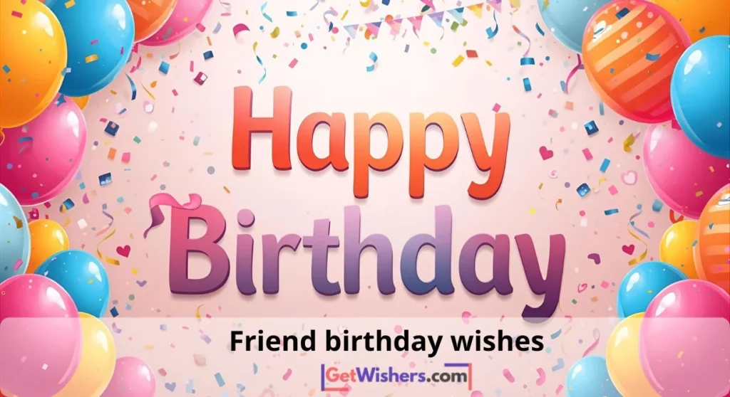 Friend Birthday Wishes