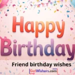 Friend Birthday Wishes