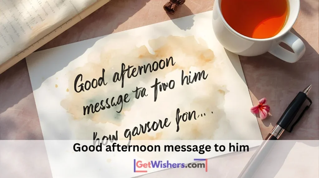 Good Afternoon Message to him