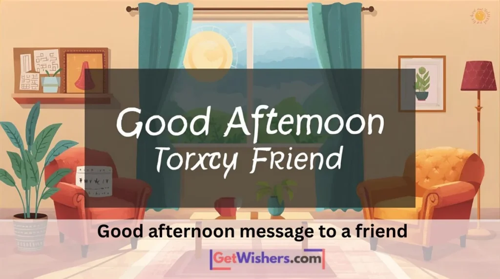 Good Afternoon Message Friend