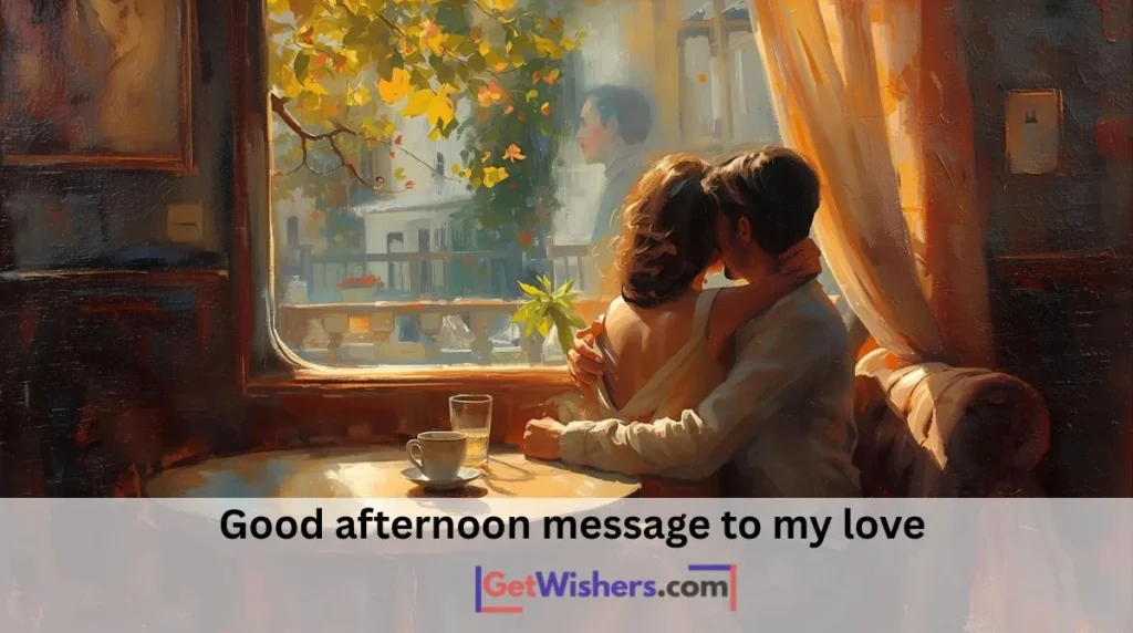 Good Afternoon Message Love