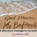 Good Afternoon Message To My Boyfriend