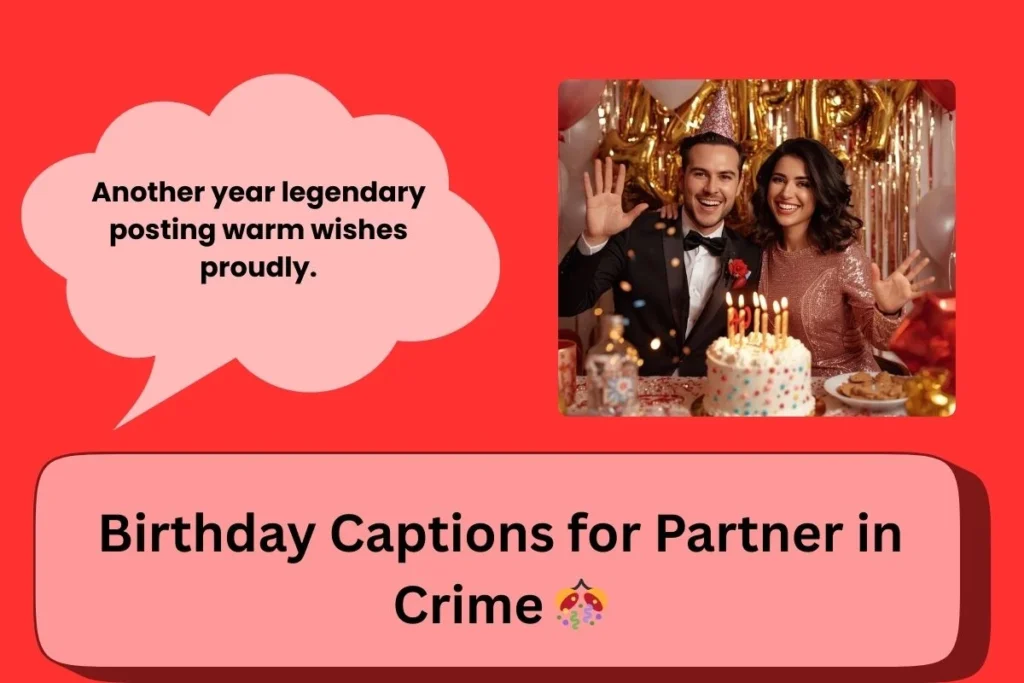 Birthday Captions For Partner In Crime