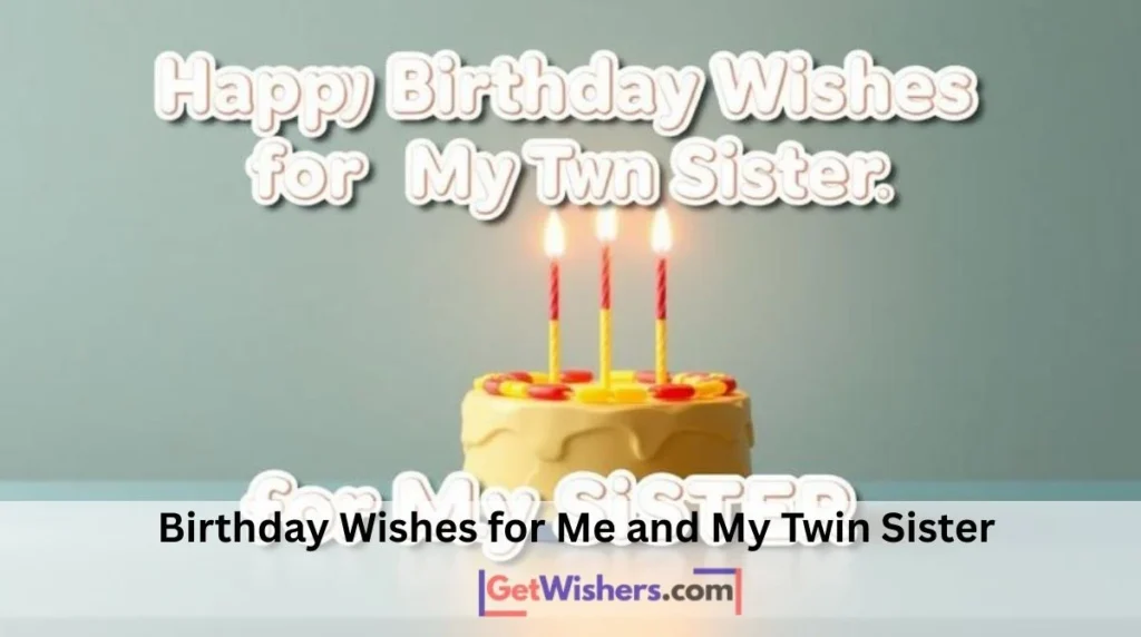 Birthday Wishes Twin Sister