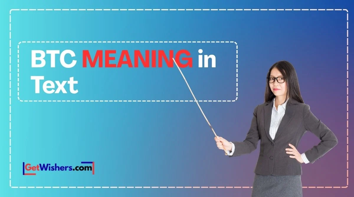 BTC Meaning in Text: Ultimate Guide You Must Know! 2026 - getwishers.com