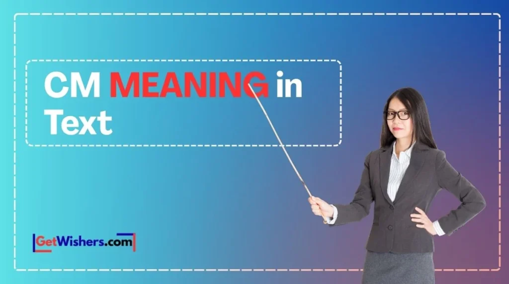 CM Meaning In Text
