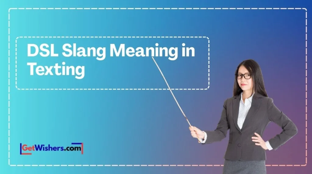 Dsl Slang Meaning In Texting