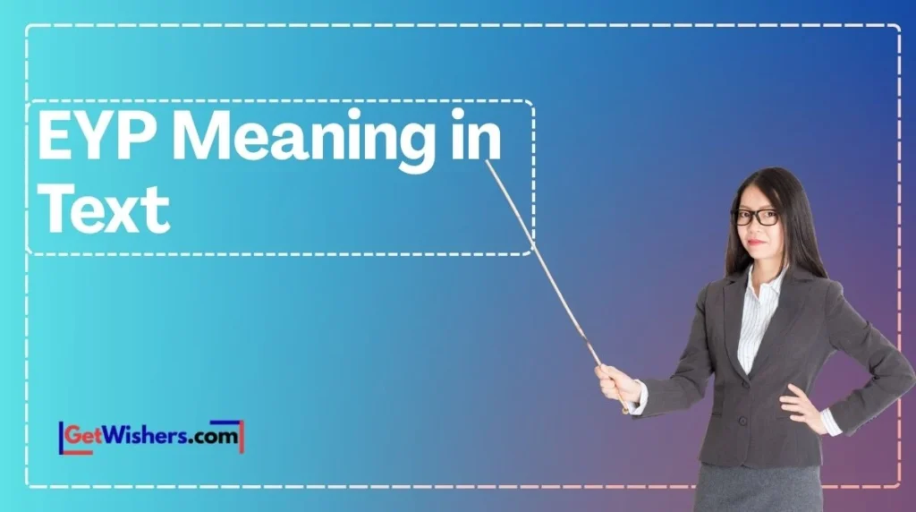 Eyp Meaning In Text