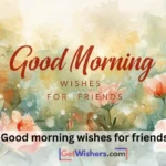 Good Morning Wishes Friends