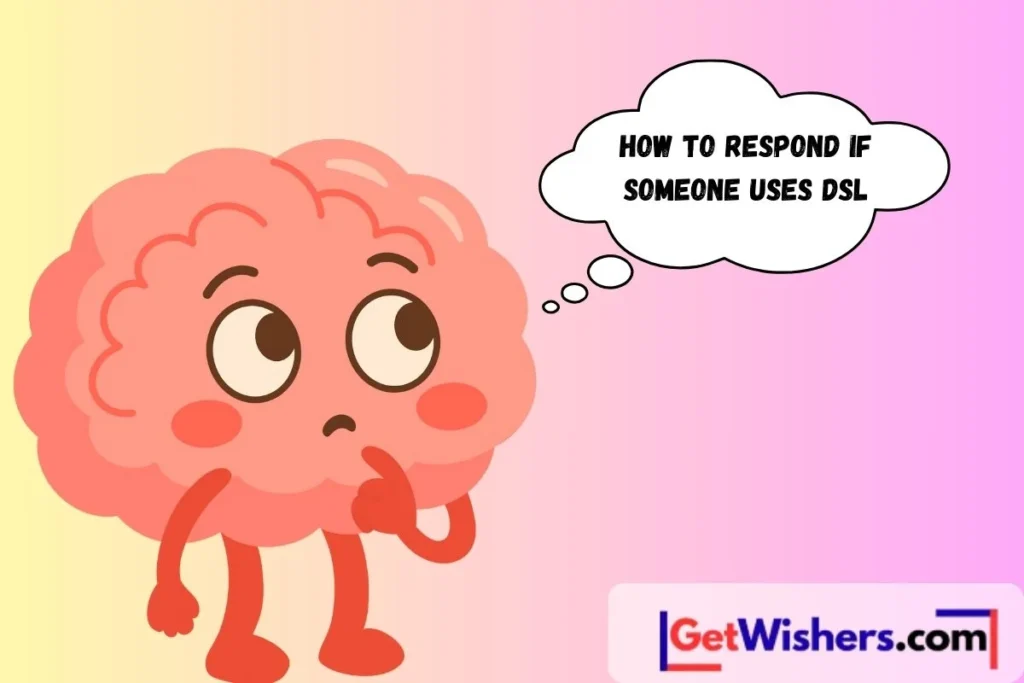 How To Respond If Someone Uses Dsl