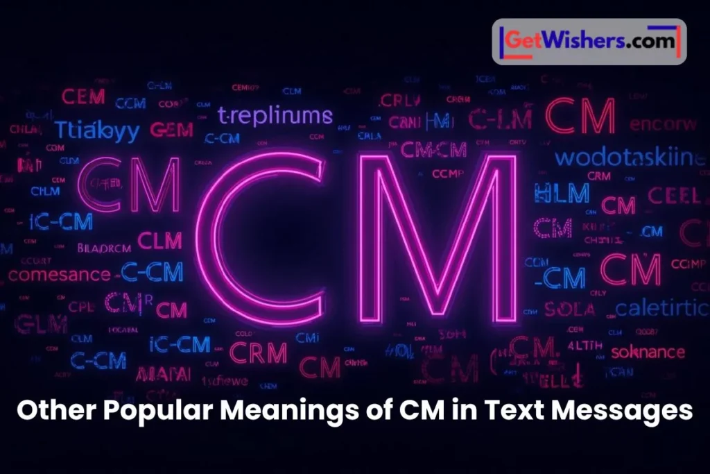 Other Popular Meanings Of Cm In Text Messages