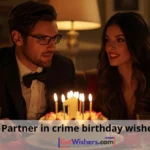 Partner Crime Birthday Wishes