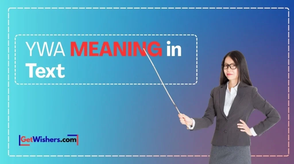 YWA Meaning in Text