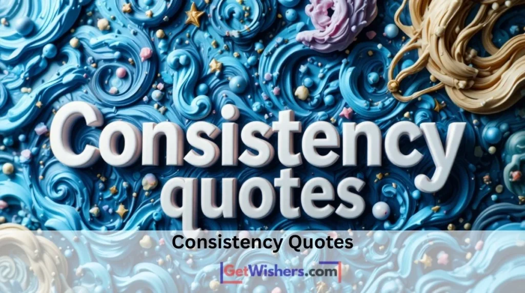 Consistency Quotes