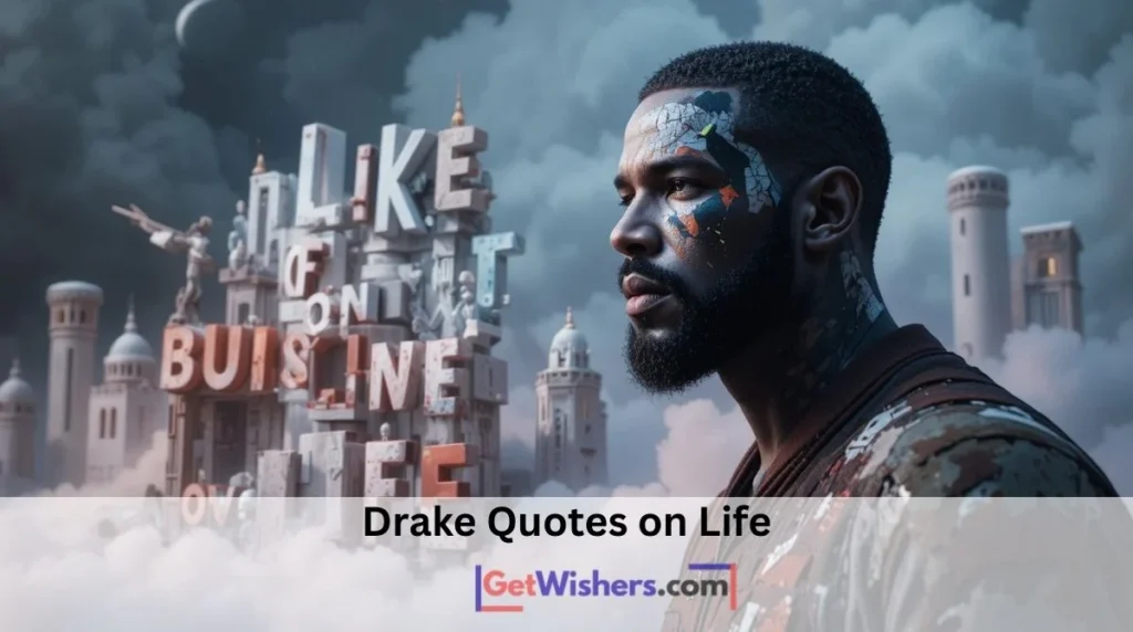 Drake Quotes Life