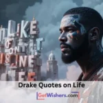 Drake Quotes Life