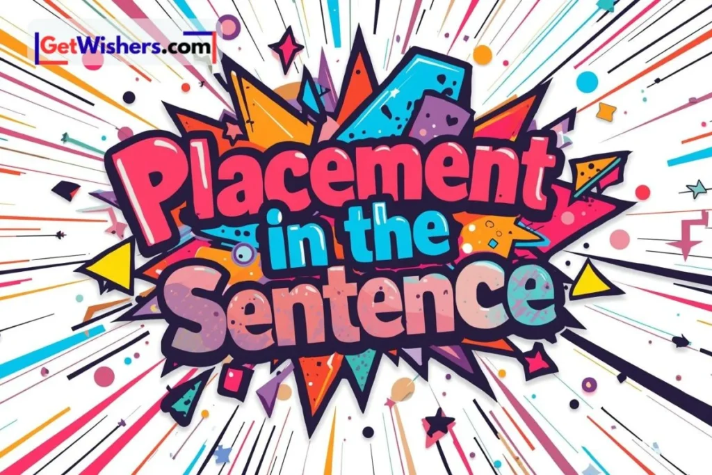Placement In The Sentence