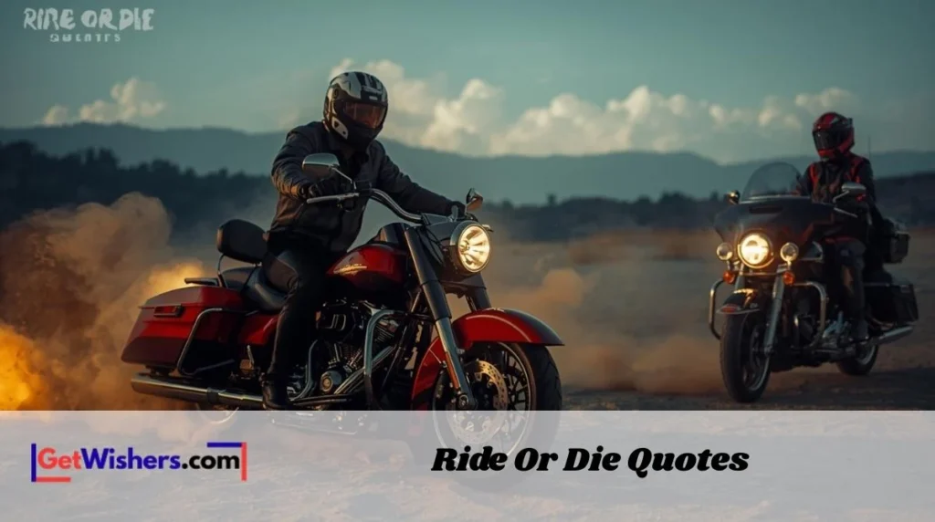 Ride Or Die Quotes