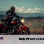 Ride Or Die Quotes