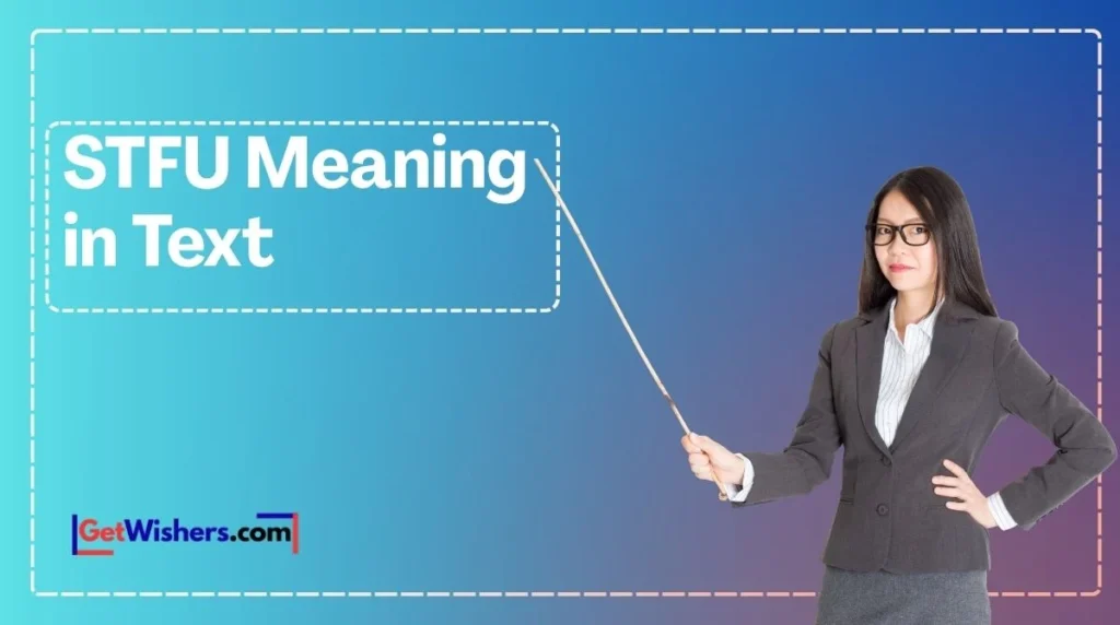 STFU Meaning In Text