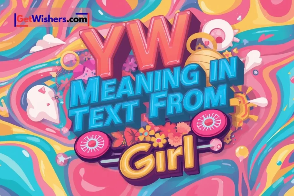 Yw Meaning In Text From Girl