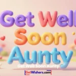 Get Well Soon Aunty