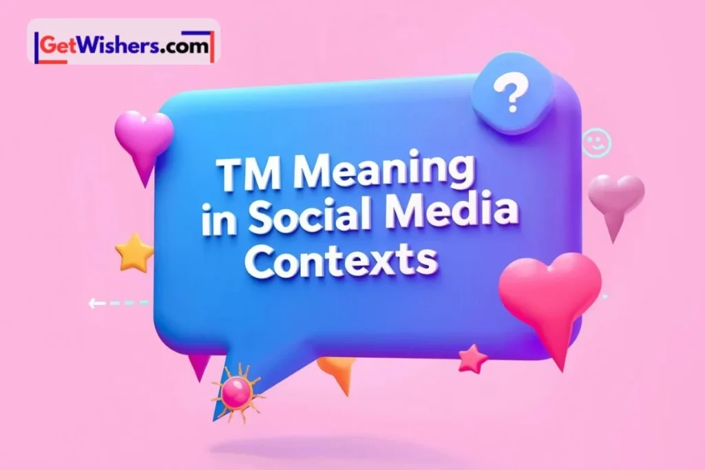 Tm Meaning In Social Media Contexts