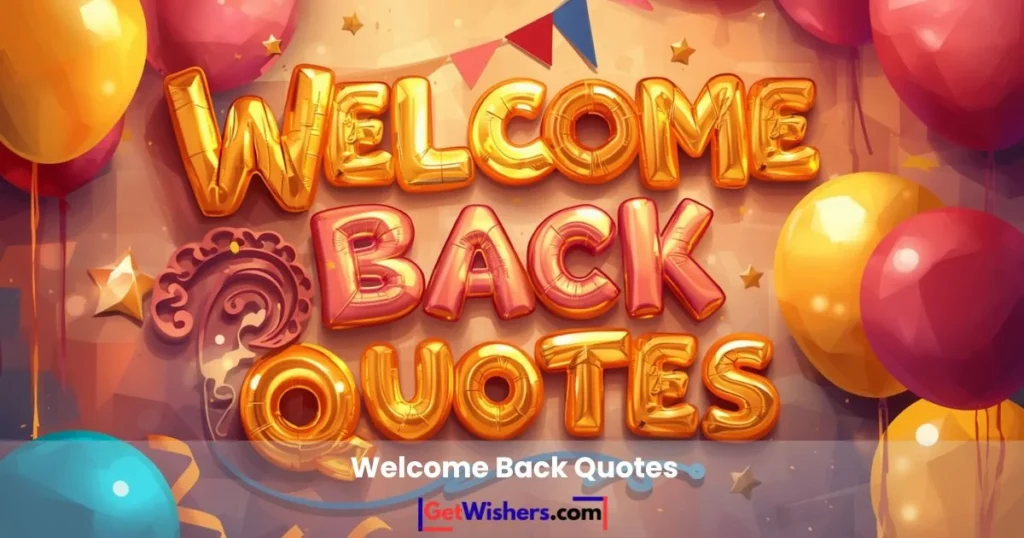 Welcome Back Quotes