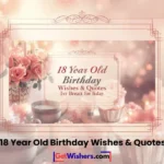 18 Year Old Birthday Wishes And Quotes