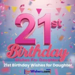 21st Birthday Wishes For Daughter