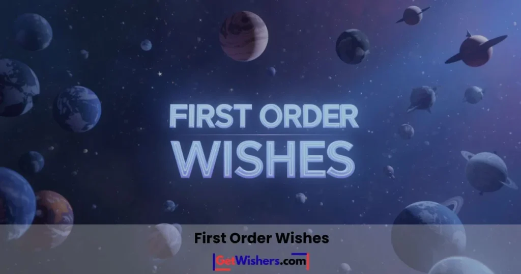 First Order Wishes