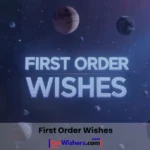 First Order Wishes
