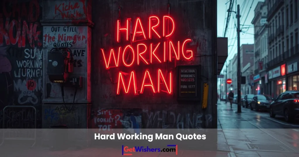 Hard Working Man Quotes