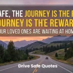 Drive Safe Quotes